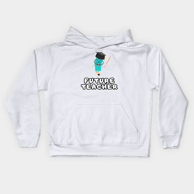 Future Teacher Kids Hoodie by PhotoSphere